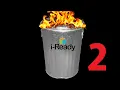 i-Ready 2 - Garbage the Sequel