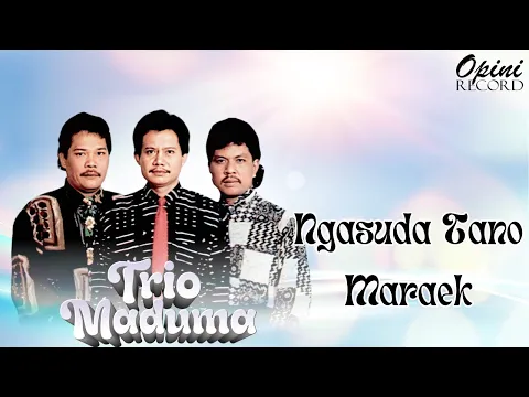 Download MP3 Trio Maduma - Ngasuda Tano Maraek (Video Lirik)