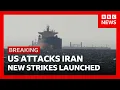 BREAKING US launches new strikes on Iran after attack on cargo ship BBC News