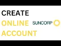 How To Sign Up for Suncorp Bank Account Create a Suncorp Bank Account Online