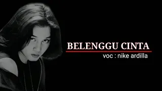 Download BELENGGU CINTA (LIRIK) | NIKE ARDILLA MP3