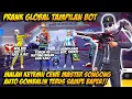 PRANK GLOBAL TAMPILAN BOT DIHINA MASTER SONGONG GOMBALIN CEWENYA PAKE SET BUNDLE SULTAN AUTO BAPER