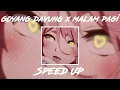 Lagu DJ GOYANG DAYUNG X MALAM PAGI SPEED UP🤙😜