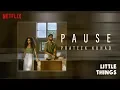 Little Things Pause by Prateek Kuhad Netflix
