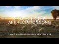 Brad Tucker Thank You Pastor appreciation song