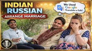 Indian - Ukrainian लड़की की हुई arrange marriage, Google Translate की मदद से करते थे बाते ❤️