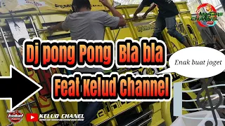 Download Spesial DJ Pong Pong Bla Bla Terbaru- Remixer Kelud Channel Feat Arief CXA LKTC 2020 Event MP3