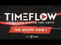 Tutorial 19 - The Graph View Part 1 Timeflow Animation System for Unity