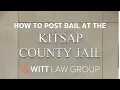 How To Bail Out A Friend Or Loved One From The Kitsap County Jail