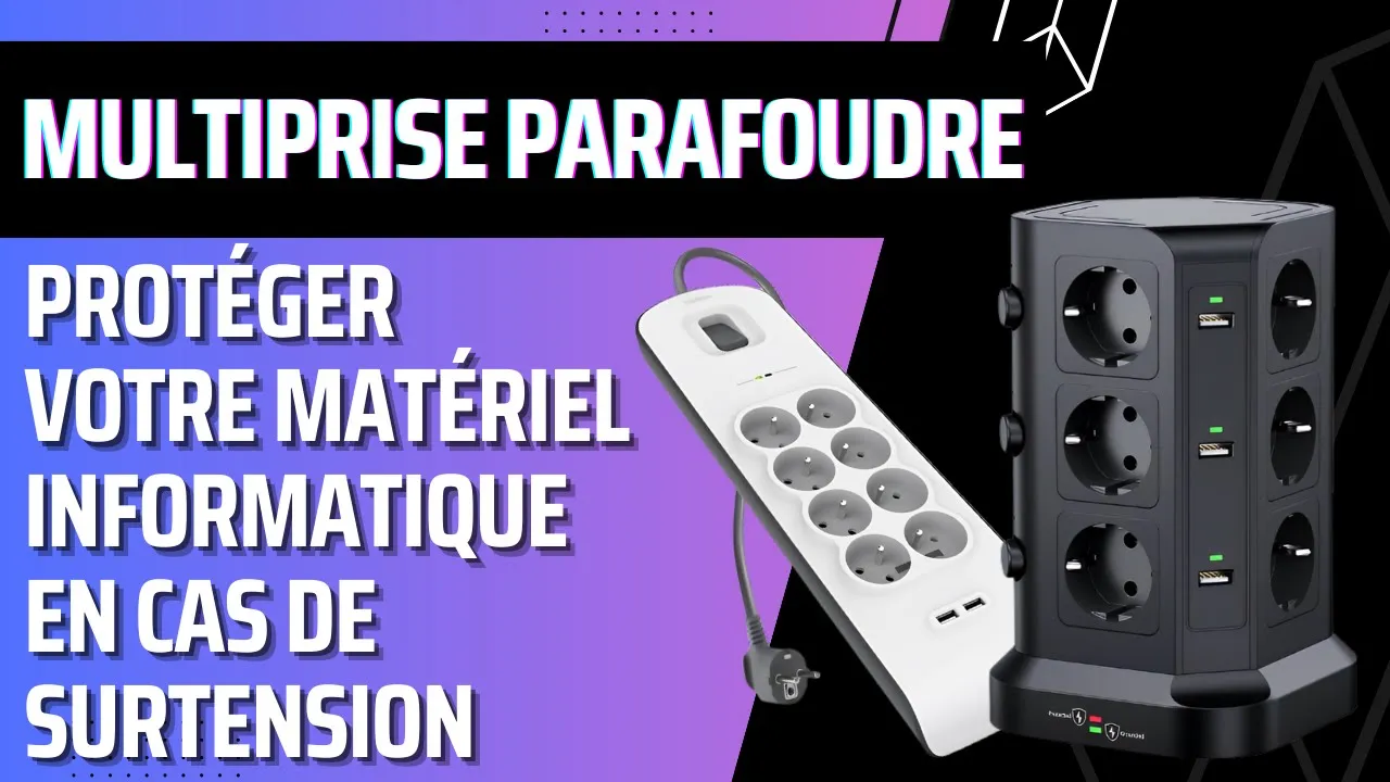 À quoi sert une multiprise parafoudre