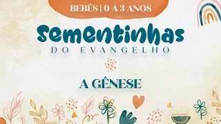 Episódio 01 | Evangelização para bebês | Gênese Planetária | Sementinhas do Evangelho
