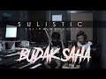 BUDAK SAHA || SULISTIC