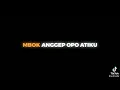 Lagu ⛔Video Tiktok Lirik Lagu 🎶MBOK ANGGEP OPO ATIKU, OPO ARTINE SAYANGKU