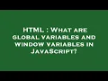 HTML What are global variables and window variables in JavaScript