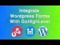 How to send Wordpress Forms to GoHighLevel using and Webhooks