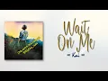 Download Lagu Kai – Wait On Me [RomIEng Lyric]