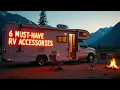 6 Must-Have RV Accessories for 2025 Essential Gear for Every RVer