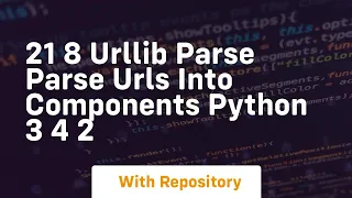 21 8 urllib parse parse urls into components python 3 4 2