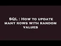 SQL How to update many rows with random values
