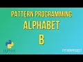 Write a Python Program to print Alphabet pattern B Pattern Programming Python Projects