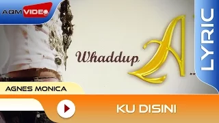 agnes monica ku disini official audio video