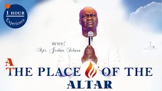 1 Hour Worship Experience - The Place of the Altar Joshua Selman