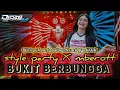 Lagu DJ BUKIT BERBUNGGA STYLE PARTY X MBEROT COCOK BUAT KARNAVAL 2025.