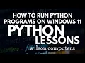 How to Run Python Programs py Files on Windows 11 Computer