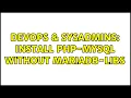 DevOps SysAdmins Install PHP-Mysql without mariadb-libs