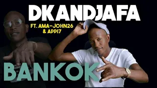 Download Bankok - Dkandjafa ft Ama-John26 \u0026 Appi7 MP3