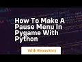 How to make a pause menu in pygame with python