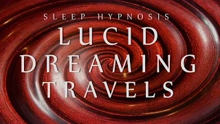 Sleep Hypnosis for Lucid Dreaming Travels Spoken Voice Relaxation Sleep Music Meditation