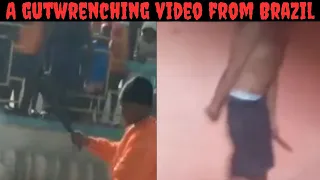 3 gruesome videos from around the internet police informant eviscerated by brazilian gang