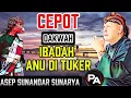 Lagu IBADAH ULAH DI TUKER KEUN JEUNG PANGABUTUH || ABAH ASEP SUNANDAR SUNARYA DAKWAH WAYANG GOLEK