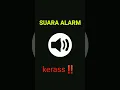 SUARA ALARM KERAS‼️