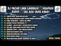 Download Lagu DJ PACAR LIMA LANGKAH | NGAPAIN REPOT | TAK ADA YANG ABADI | KALAU ADA 9 NYAWA MASHUP VIRAL TIKTOK 