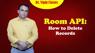 Delete Data in SQLite using ROOM API in Android Studio using Java Dr Vipin Classes