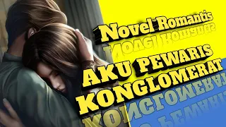 novel aku pewaris konglomerat bab 161 162 novel romantis