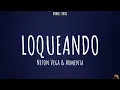 Loqueando - Neton Vega & Armenta [LETRA]