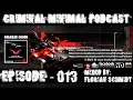 Criminal Minimal Podcast #013 - mixed by Florian Schmidt (incl. Download Link)