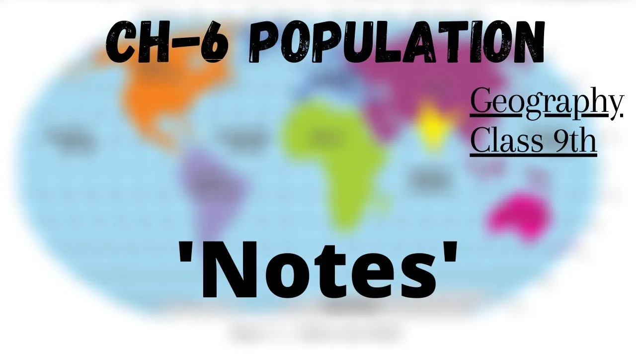 Ch-6 Population || 'HANDWRITTEN NOTES🔥|| Geography|| Class-9th