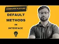 Default Methods In Interface JAVA 8 In Hindi