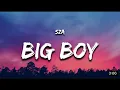 Download Lagu SZA   Big Boy Lyrics 'it's cuffing season i need a big boy i want a big boy'