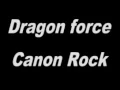 Dragon force   Canon Rock