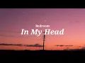 Bedroom - In My Head [lyrics]