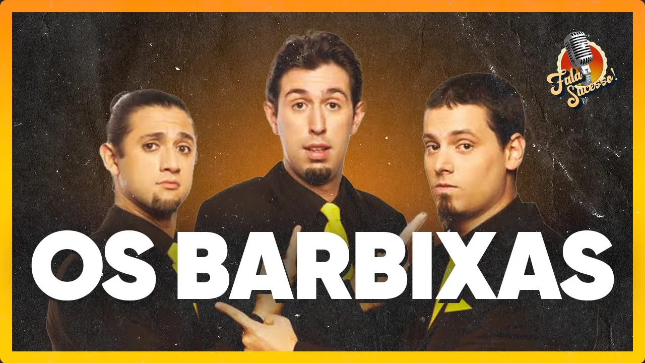 FALA SUCESSO COM OS BARBIXAS E OS MELHORES DO MUNDO