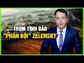 Lagu Zelensky Gặp Trump Trong Tình Thế Dễ Bị Tổn Thương Nhất || Bàn Cờ Thế Sự