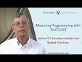 Mastering Programming with MATLAB 5 Function Handles and Nested Functions