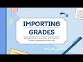 IMPORTING GRADES the easy way