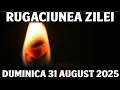 Download Lagu RUGACIUNEA ZILEI DE DUMINICA 31 AUGUST 2025